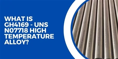 Cos'è la lega per alte temperature GH4169 - UNS N07718?